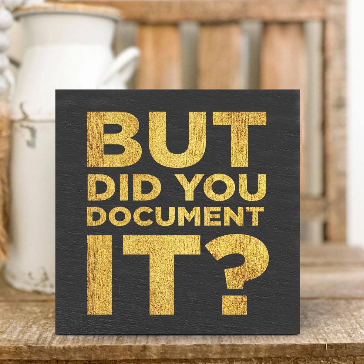 But Did You Document It Funny Office Decor Wooden Box Sign, Decorative Office Desk Decor Home Farmhouse Cubicle Accessories Table Shelf Plaque Sign, Office Decorations for Work, 5 x 5 Inches Black
