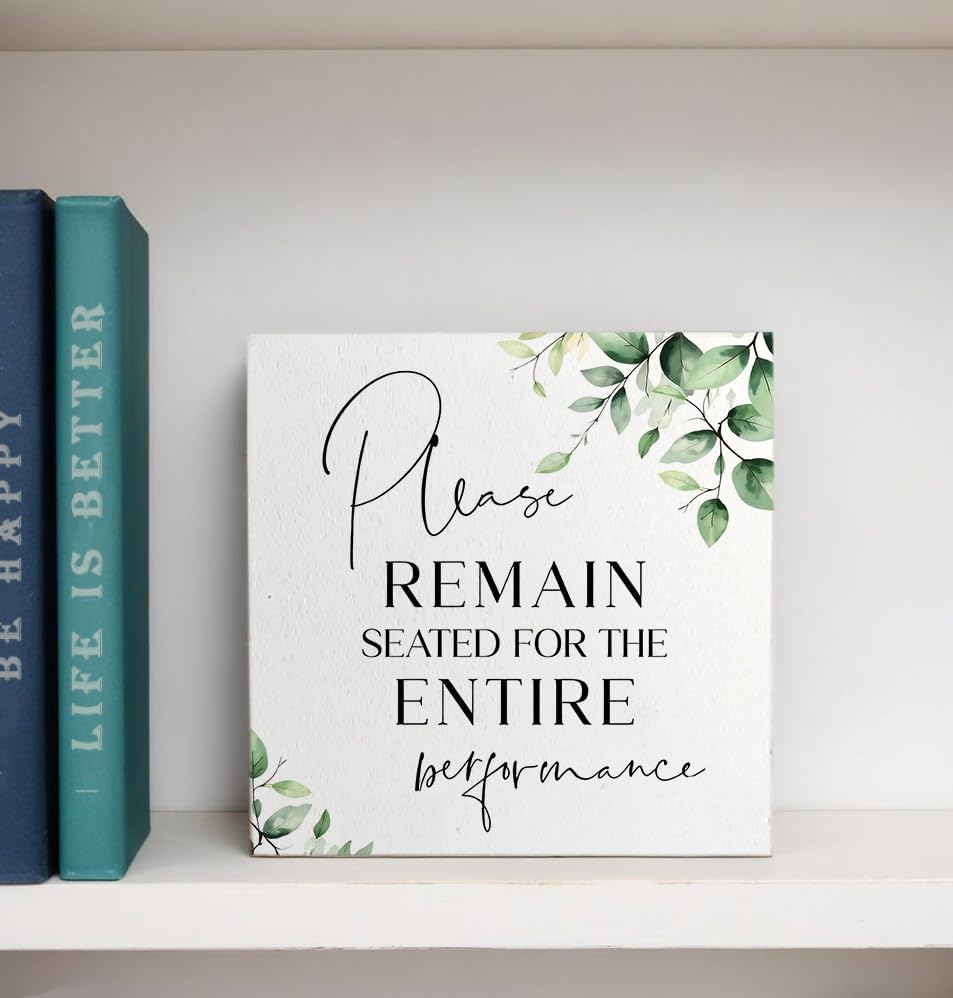 Funny Bathroom Signs, Please Remain Seated for the Entire Performance Wooden Box Sign, Eucalyptus Botanical Wood Signs Plaque for Restroom Washroom Toilet Counter Shelf Table Decor, 5x5 Inch