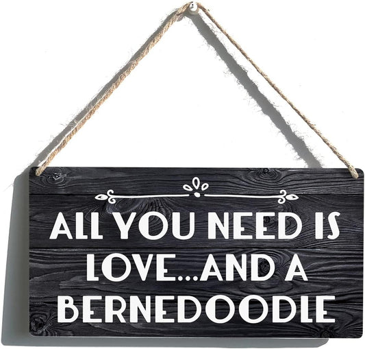 Bernedoodle Sign Gift Farmhouse All You Need Is Love and a Bernedoodle Wooden Hanging Sign Rustic Wall Art Home Decoration 12 x 6 Inches