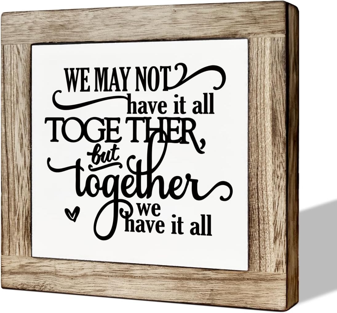 Farmhouse Wood Sign, Family Decor, Home Decor Accent, Anniversary Decoration, Decorative Signs and Plaques, We May Not Have It All Together But Together We Have It All Sign 5.9×5.9×0.7inches
